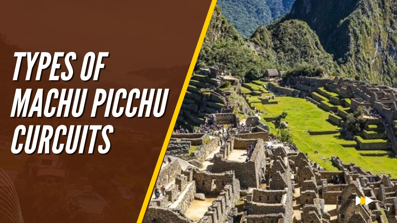 View of the Machu Picchu archaeological site illustrating the different types of visitor circuits available in Peru.