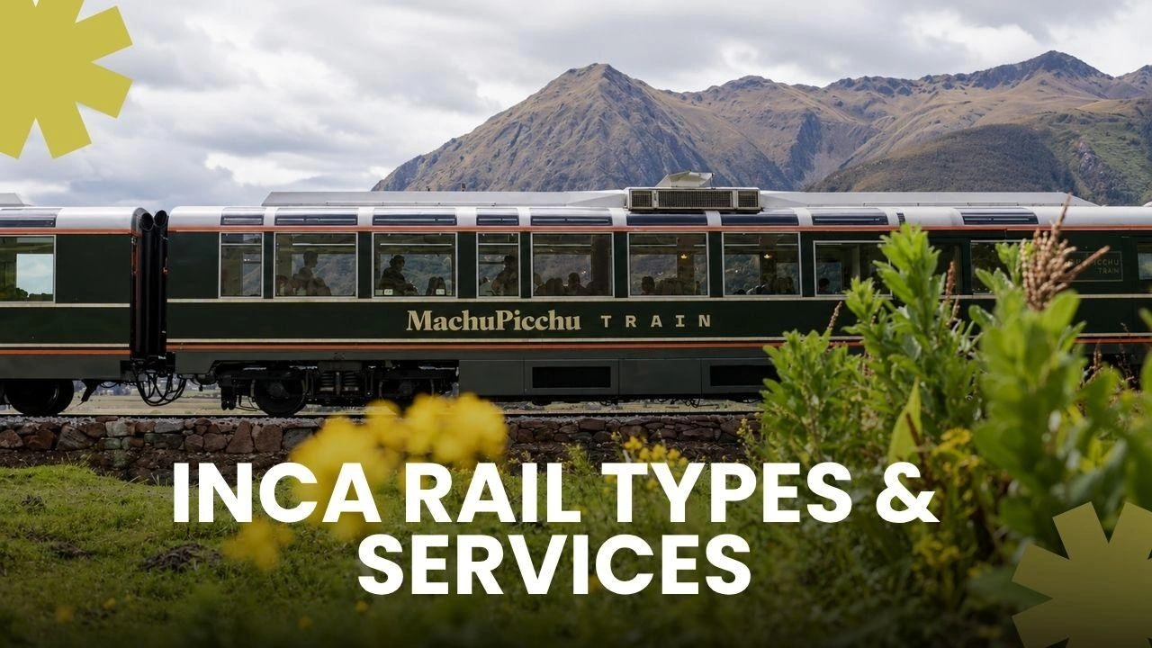 Machu Picchu train in the Andes with Inca Rail types and services text overlay